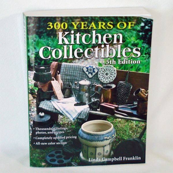 300 Years of Kitchen Collectibles Book Fifth Edition